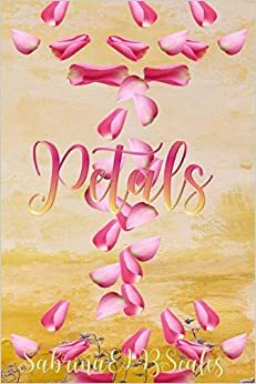 Petals by Sabrina B. Scales