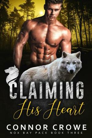 Claiming His Heart by Connor Crowe, Connor Crowe