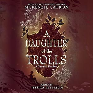 A Daughter of the Trolls by McKenzie Catron