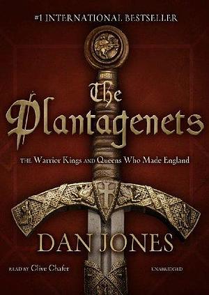 The Plantagenets by Dan Jones by Dan Jones, Dan Jones