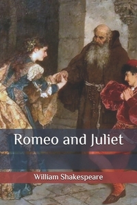 Romeo and Juliet by William Shakespeare