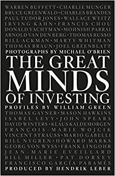 The Great Minds of Investing by William Green, Michael O'Brien, Hendrik Leber