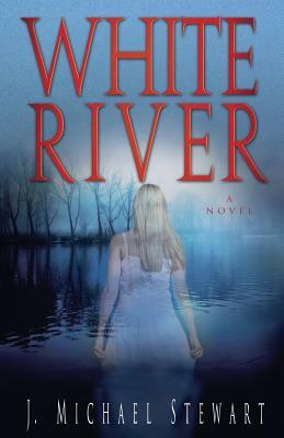 White River by J. Michael Stewart