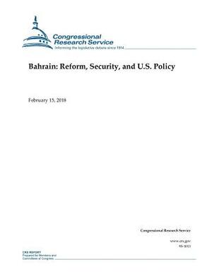 Bahrain: Reform, Security, and U.S. Policy by Congressional Research Service