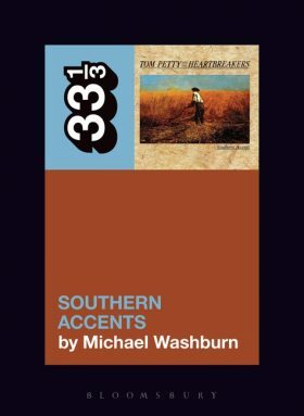 Tom Petty's Southern Accents by Michael Washburn