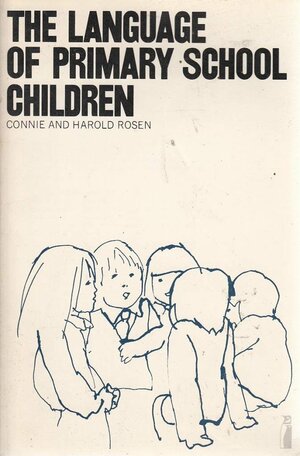 The Language of Primary School Children by Connie Rosen, Harold Rosen