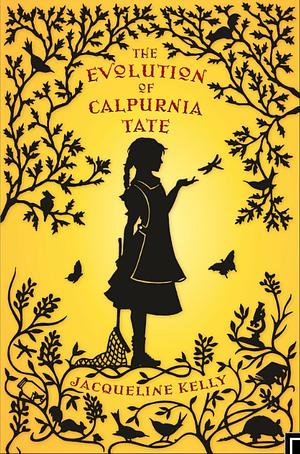 The Evolution of Calpurnia Tate by Jacqueline Kelly