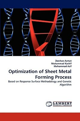 Optimization of Sheet Metal Forming Process by Zeeshan Azmat, Muhammad Asif, Muhammad Kashif