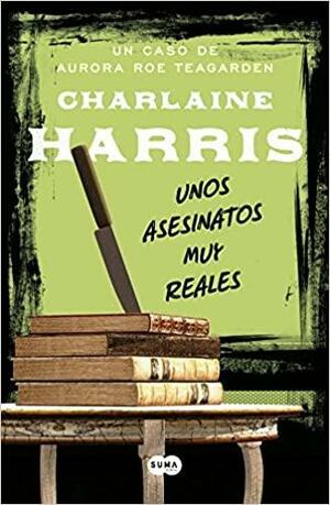 Unos asesinatos muy reales by Charlaine Harris