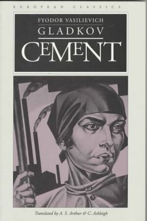 Cement by A.S. Arthur, Feodor Gladkov, C. Ashleigh