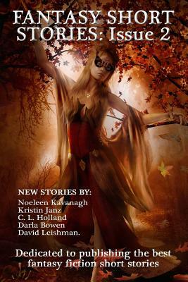 Fantasy Short Stories: Issue 2 by Kristin Janz, Noeleen Kavanagh, C. L. Holland