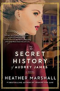 The Secret History of Audrey James by Heather Marshall