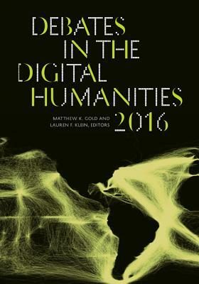 Debates in the Digital Humanities 2016 by 