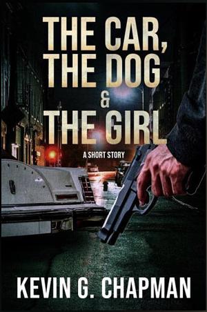 The car the dog and the girl  by Kevin G. Chapman