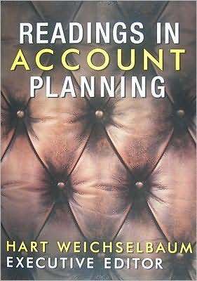 Readings in Account Planning by Hart Weichselbaum