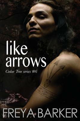 Like Arrows by Freya Barker
