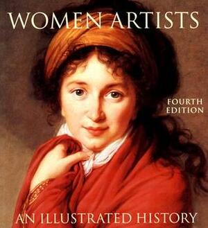 Women Artists: An Illustrated History by Nancy G. Heller