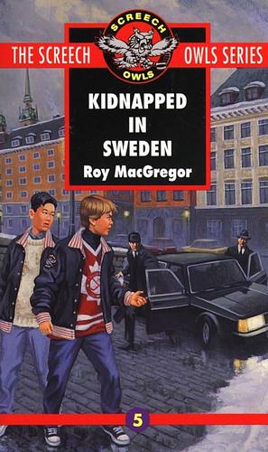 Kidnapped in Sweden by Roy MacGregor