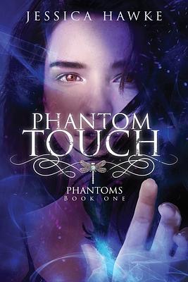 Phantom Touch by Jessica Hawke