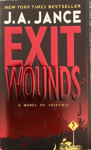 Exit Wounds by J.A. Jance