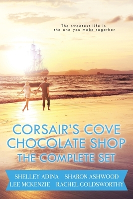 Corsair's Cove Chocolate Shop: The Complete Set by Rachel Goldsworthy, Sharon Ashwood, Lee McKenzie