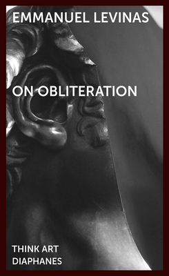 On Obliteration: An Interview with Françoise Armengaud Concerning the Work of Sacha Sosno by Emmanuel Levinas