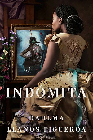 Indómita by Dahlma Llanos-Figueroa