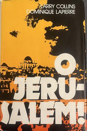 O Jerusalem by Larry Collins, Dominique Lapierre