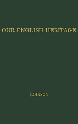 Our English Heritage by Gerald White Johnson, Gerald W. Johnson, Unknown