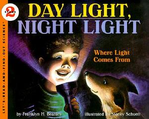Day Light, Night Light: Where Light Comes from by Franklyn M. Branley