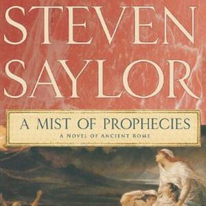 A Mist of Prophecies by Steven Saylor