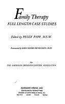 Family Therapy: Full Length Case Studies by Peggy Papp, American Orthopsychiatric Association