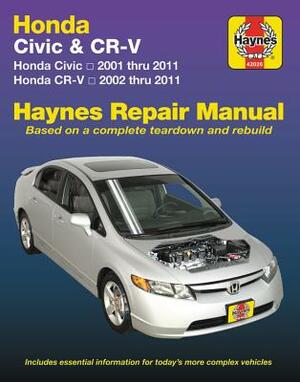 Honda Civic 2001 Thru 2011 & Cr-V 2002 Thru 2011 Haynes Repair Manual: Does Not Include Information Specific to Cng or Hybrid Models by Haynes Publishing