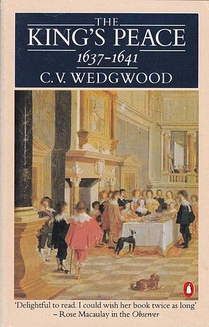 King's Peace, 1637-1641 by C. V. Wedgwood