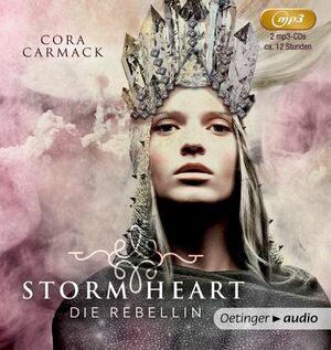 Stormheart 1. Die Rebellin by Cora Carmack
