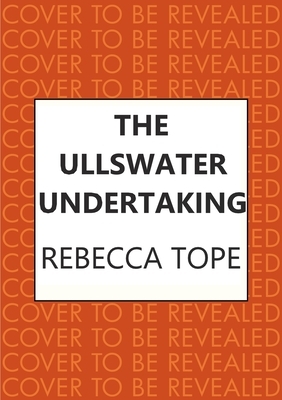 The Ullswater Undertaking by Rebecca Tope