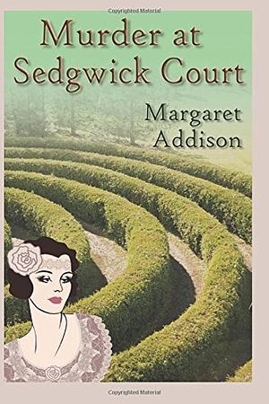 Murder at Sedgwick Court by Margaret Addison