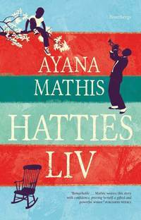 Hatties liv by Ayana Mathis