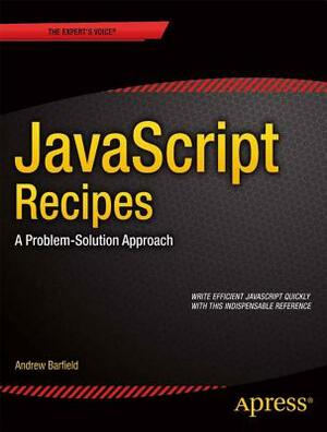 JavaScript Recipes: A Problem-Solution Approach by Russ Ferguson, Keith Cirkel