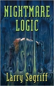 Nightmare Logic by Larry Segriff