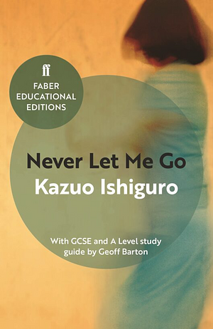 Never Let Me Go (Educational Edition) by Kazuo Ishiguro