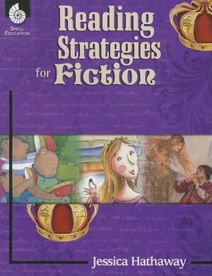 Reading Strategies for Fiction by Jessica Hathaway