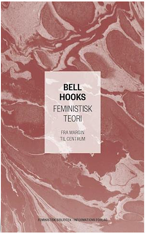 Feministisk teori: fra margin til centrum by bell hooks