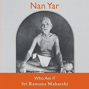 Nan Yar - Who am I? by Ramana Maharshi, Ramana Maharshi