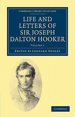 Life and Letters of Sir Joseph Dalton Hooker O.M., G.C.S.I. by Joseph Dalton Hooker
