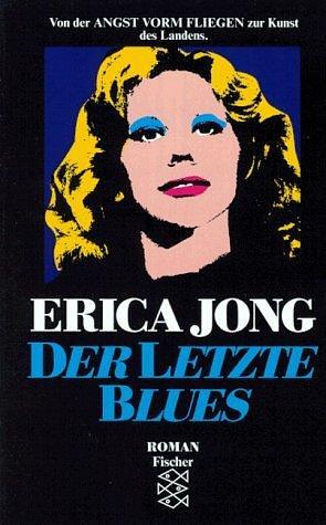 Der letzte Blues by Erica Jong, Erica Jong