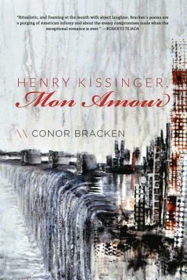 Henry Kissinger, Mon Amour by Conor Bracken