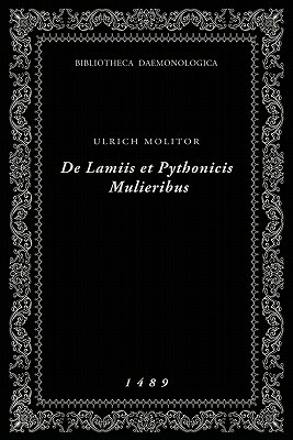 De Lamiis et Pythonicis Mulieribus by Ulrich Molitor