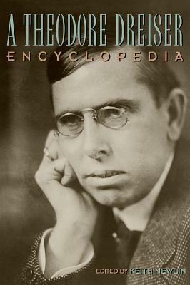 A Theodore Dreiser Encyclopedia by Keith Newlin