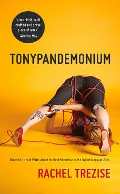 Tonypandemonium by Rachel Trezise
